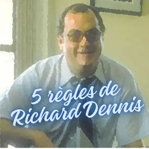 5-règles-de-Richard-Dennis